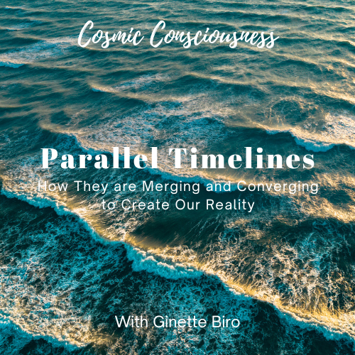 Parallel Timelines – How they are Merging and Converging to Create Our Reality