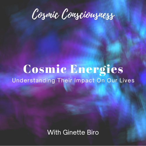 Cosmic Energies – Understanding Their Impact On Our Lives