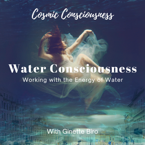 Water Consciousness – Working with the Energy of Water