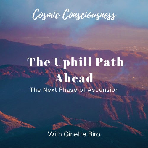 The Uphill Path Ahead! The Next Phase of Ascension