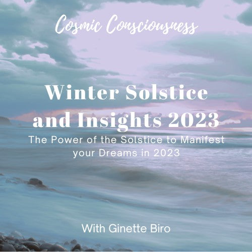 Winter Solstice and Insights 2023 - The Power of the Solstice to Manifest Your Dreams