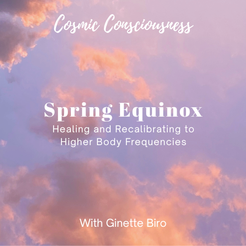 Spring Equinox - Healing and Recalibrating to Higher Body Frequencies